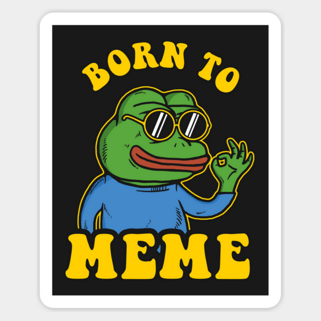 Born To Meme Magnet by dumbshirts