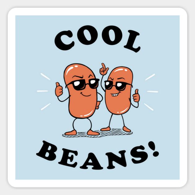Cool Beans Magnet by dumbshirts