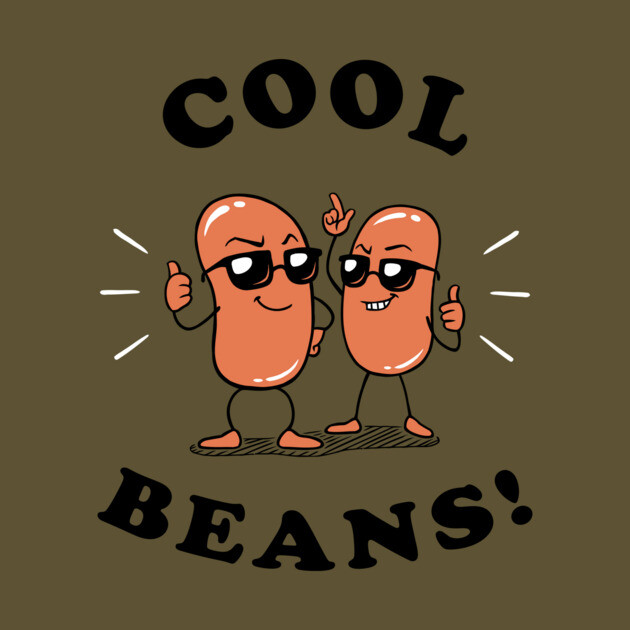 Cool Beans by dumbshirts