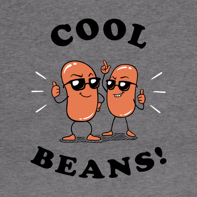 Cool Beans by dumbshirts