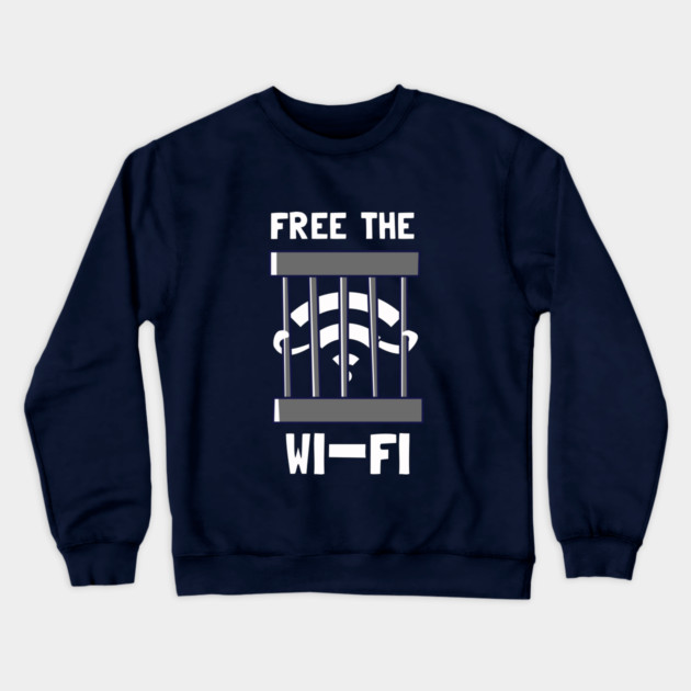 Free The Wi-Fi Crewneck Sweatshirt by dumbshirts