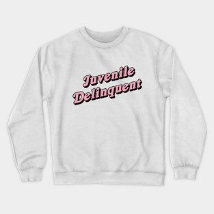 Juvenile Delinquent Crewneck Sweatshirt