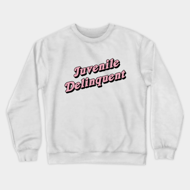 Juvenile Delinquent Crewneck Sweatshirt by dumbshirts