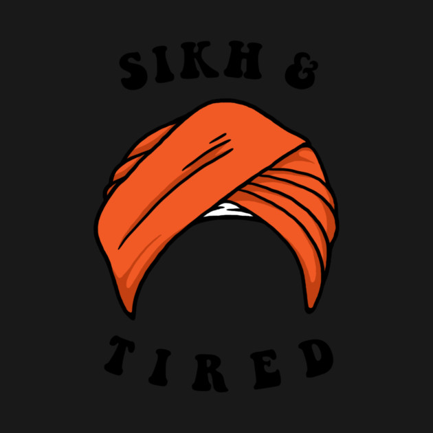Sikh And Tired by dumbshirts