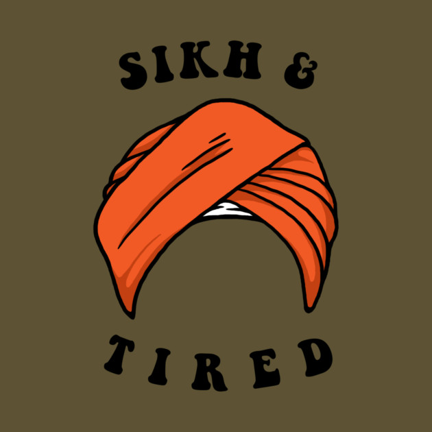 Sikh And Tired by dumbshirts