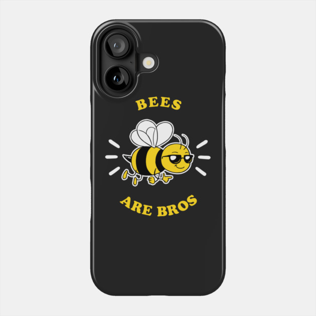 Bees Are Bros Phone Case by dumbshirts