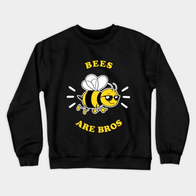 Bees Are Bros Crewneck Sweatshirt by dumbshirts