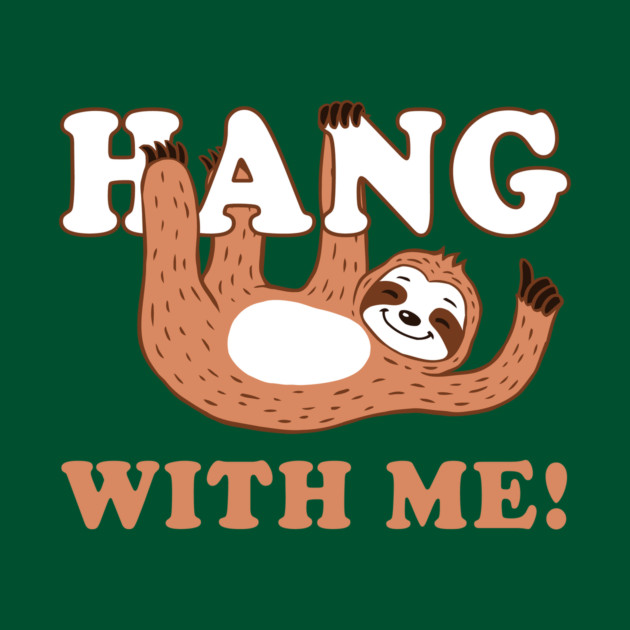 Hang With Me by dumbshirts