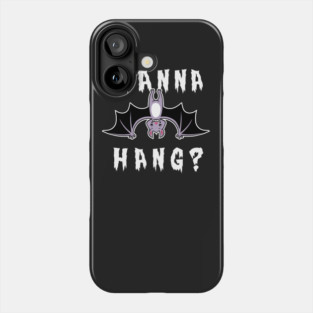 Wanna Hang Bat Phone Case