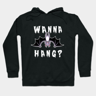 Wanna Hang Bat Hoodie