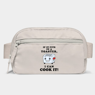 If It Fits In A Toaster, I Can Cook It Bag