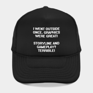 "I went outside once" - Gamer Hat