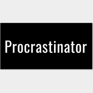 Procrastinator Posters and Art