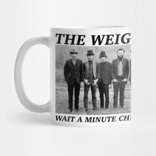 Wait a minute chester Mug