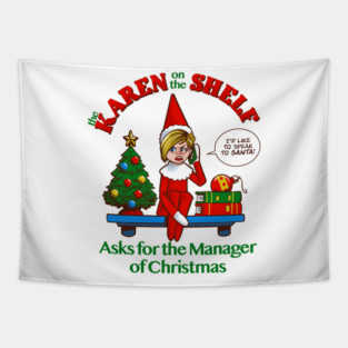 Karen on the Shelf - Boomer Christmas Elf Talks to the Manager Tapestry