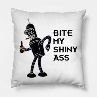 Bite My Shiny Ass Pillow