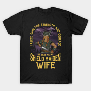 Shield Maiden Wife Strength And Courage Viking T-Shirt