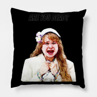 Funny Design - Are You Dead? Pillow