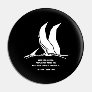 Autism Memes Favorite Dinosaur When You Grow Up People Stop Asking You What Your Favorite Dinosaur Is, They Don't Even Care Pterodactyl Dinosaur Autistic Skills Autistic Interests Autistic Allistic Differences Pin