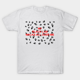 My black lab walks all over me T-Shirt