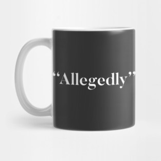 Allegedly Mug