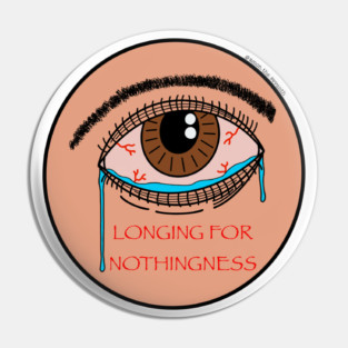 Longing for Nothingness Pin