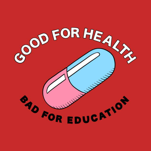 Good For Health / Bad For Education by beatrush