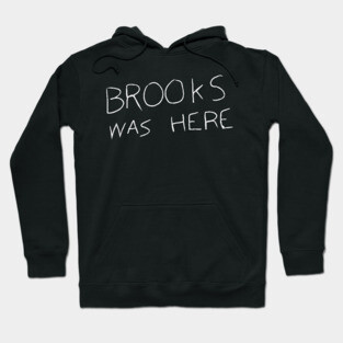 BROOkS WAS HERE Hoodie