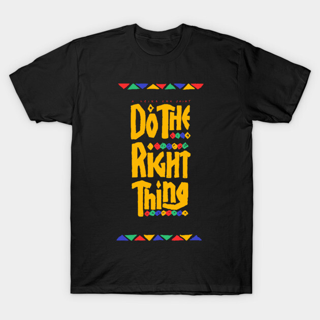 DO THE RIGHT THING BEST SELLER Do The Right Thing T-Shirt