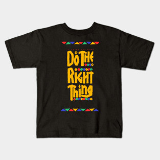 DO THE RIGHT THING / BEST SELLER Kids T-Shirt