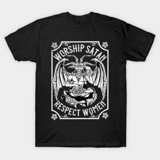 Worship Satan Respect Women - Satanic Devil T-Shirt