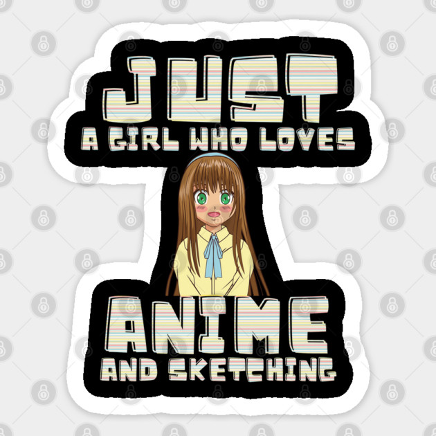 Just A Girl Who Loves Anime Sticker by Pixel Threads 