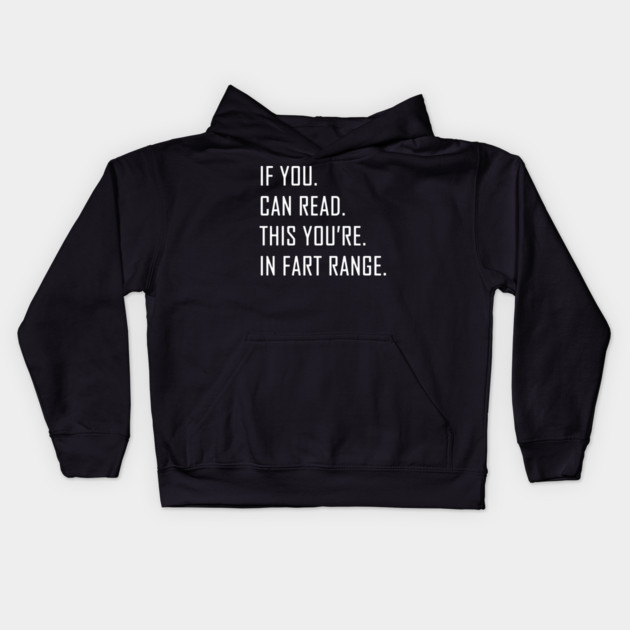 If You Can Read This You're in Fart Range Kids Hoodie by Pixel Threads 