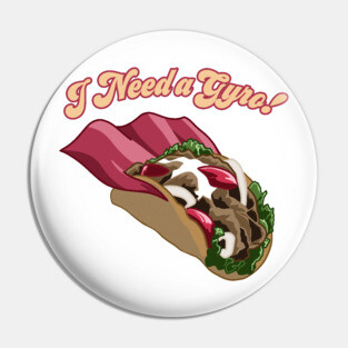 Asplenia Studios "I Need A Gyro!" Pin