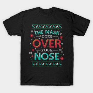 Mask Over Nose 2020 Pandemic Christmas T-Shirt