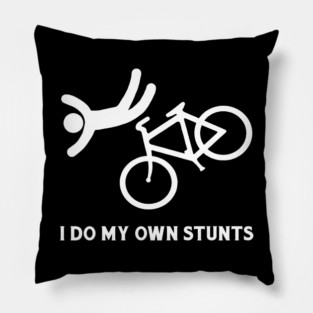 I Do My Own Stunts Pillow