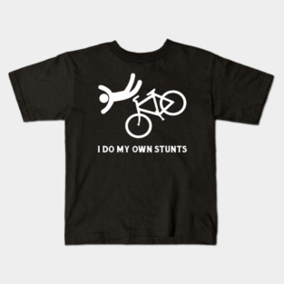 I Do My Own Stunts Kids T-Shirt