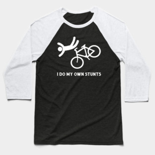 I Do My Own Stunts Baseball T-Shirt