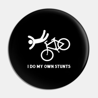 I Do My Own Stunts Pin
