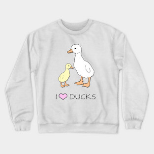 I love ducks Crewneck Sweatshirt