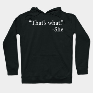That's What she Hoodie