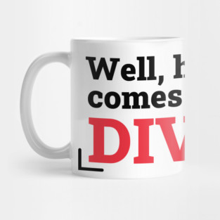 Here comes the diva Mug