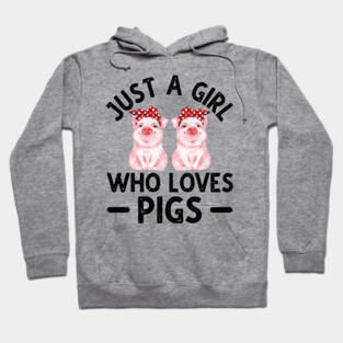 Just A Girl Who Loves Pigs Hoodie