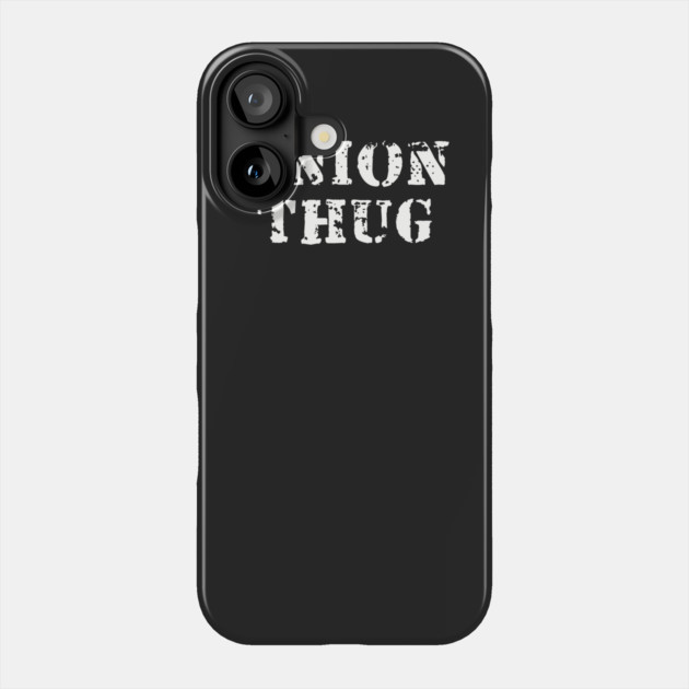 Union Thug Phone Case by dumbshirts
