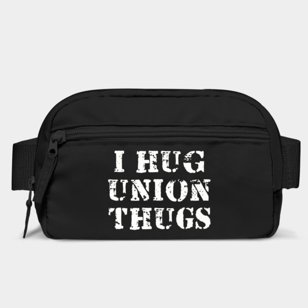 I Hug Union Thugs by dumbshirts