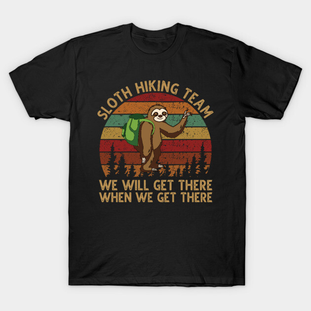 Sloth Hiking Team - We will get there when we get there Vintage T-Shirt by DragonTees