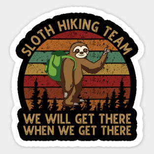 Sloth Hiking Team - We will get there when we get there Vintage Sticker