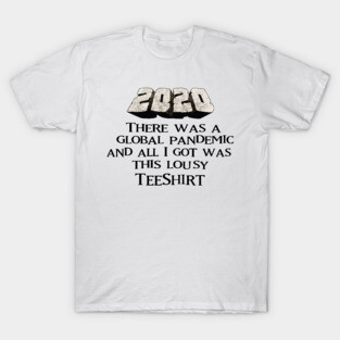 2020 pandemic T-Shirt