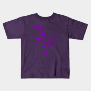 Dig if you will... Kids T-Shirt