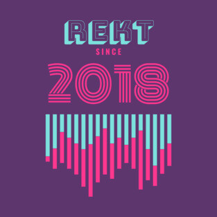Rekt Since 2018 T-Shirt